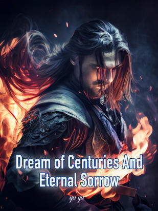 Dream of Centuries And Eternal Sorrow